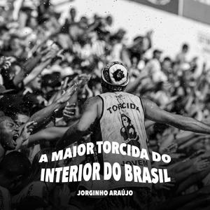 A Maior Torcida do Interior do Brasil