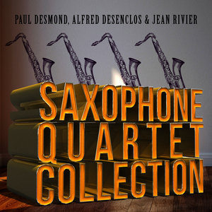 Paul Desmond, Alfred Desenclos & Jean Rivier: Saxophone Quartet Collection