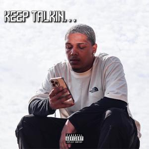 keep talkin... (Freestyle) [Explicit]
