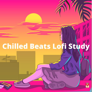 Chilled Beats Lofi Study