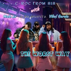 The Worst Way (feat. Mob Jr, G Da Monsta & Vidal Garcia) (Radio Edit)