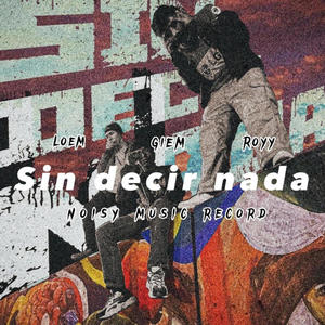 Sin decir nada (feat. Loem, Royy & GiEM)