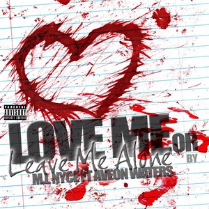 Love Me or Leave Me Alone (feat. Aveon Waters) [Explicit]