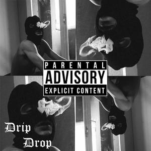 Drip Drop (Explicit)