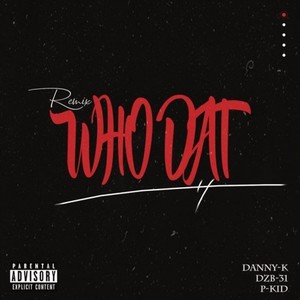 Danny-k-WHO DAT REMIX (Danny-k / DZB-31 / P-Kid remix)