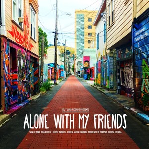 Alone with My Friends