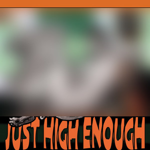 Just High Enough