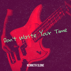 Don't Waste Your Time