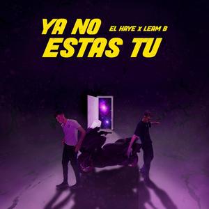 Ya No Estás Tú (feat. Leam B, Jimenca & Smilzzz)