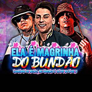 ELA É MAGRINHA DO BUNDÃO