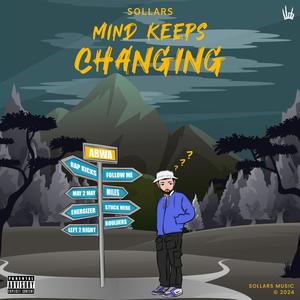 MIND KEEPS CHANGING (Explicit)