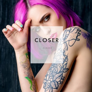 Closer