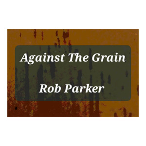 AGAINST THE GRAIN (Explicit)