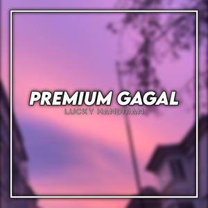 DJ PREMIUM GAGAL