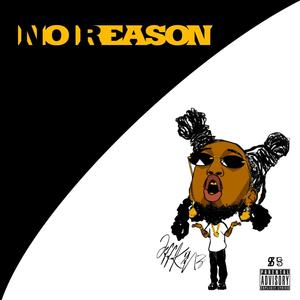 No Reason (Explicit)