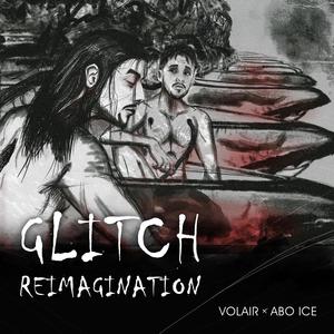 Glitch re Imagination (Volair Remix)