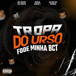 TROPA DO URSO FODE MINHA BCT (Explicit)