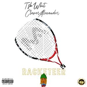 Racketeer (feat. CleverAlexander) [Explicit]