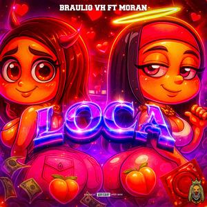 Loca (feat. Moran) (Explicit)