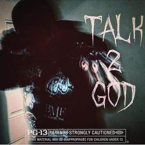 TALK 2 GOD (Explicit)