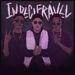 INDECIFRÁVEL (feat. Rookie Uno, Bill John & Yb No Vision) [Explicit]