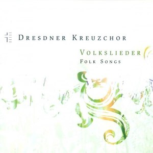 Dresden Kreuzchor: Volkslieder (Folk Songs)