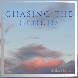 CHASING THE CLOUDS