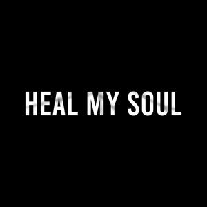 Heal My Soul (Explicit)