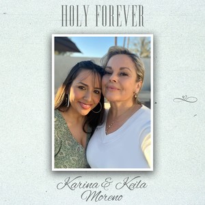 Holy Forever (feat. Keila Moreno)