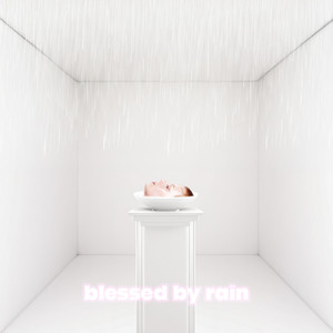 blessed by rain