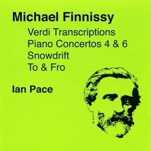 FINNISSY, M.: Verdi Transcriptions / To and Fro / Piano Concertos Nos. 4 and 6 / Snowdrift (Pace)