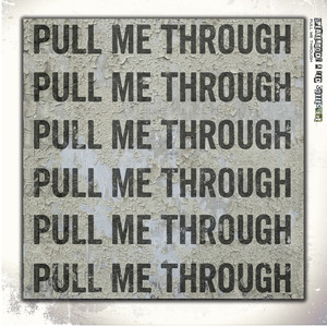 Pull Me Through