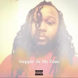 Steppin' In My Zone (Explicit)