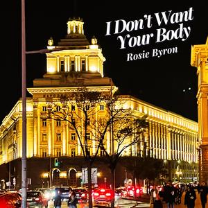 I Don't Want Your Body