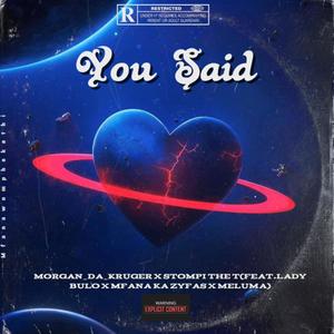 You said (feat. Lady Bulo) [with Mfana ka Zyfas & Meluma] (Explicit)