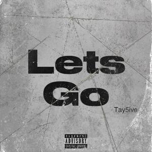 Lets Go (Explicit)