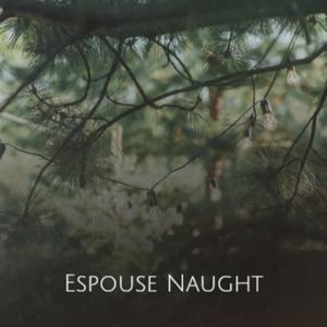 Espouse Naught