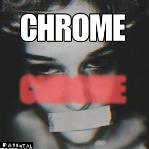 CHROME (Explicit)