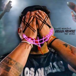 Broken Promises (feat. DMACK) (Explicit)