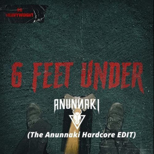 6 FEET UNDER (The Anunnaki Edit)
