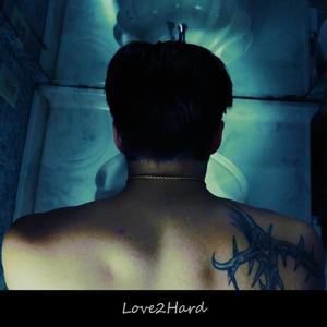 Love2Hard (Explicit)