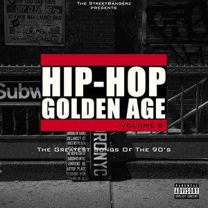 Hip-Hop Golden Age, Vol. 6 (The Greatest Songs of the 90's)