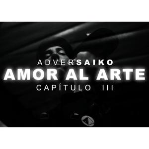 AMOR AL ARTE (ADverSaiko) (Explicit)