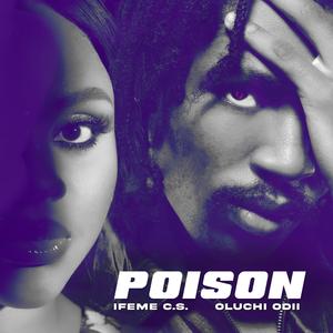 Poison (feat. Oluchi Odii)