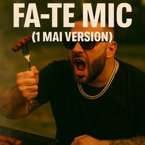 Fa-Te Mic (1 Mai Version)