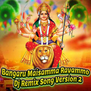 Bangaru Maisamma Ravammo (Dj Remix Song Version 2)