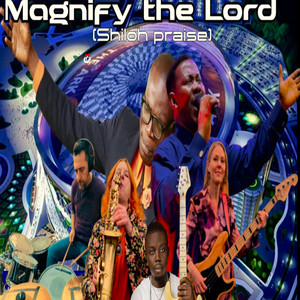 Magnify the Lord (Shiloh praise)