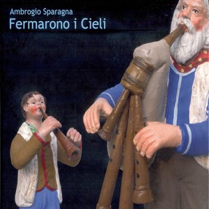 Fermarono i Cieli: Canti sacri dalla tradizione popolare - Religious Songs from the Folk Tradition