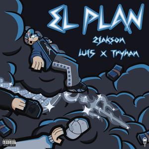 EL PLAN (feat. Lui5 & Tryhan) (Explicit)