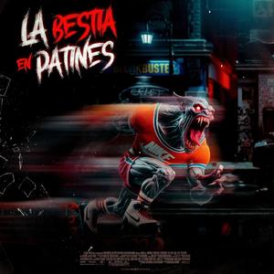 La Bestia En Patines (feat. INSURRECTO, GALIAN, DANYER, WALTER BELEN & ADRIANITO TRIGUEÑITO) [Explicit]